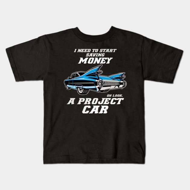 Oh look, Project Car funny Tuning Car Guy Mechanic Racing Kids T-Shirt by FunnyphskStore